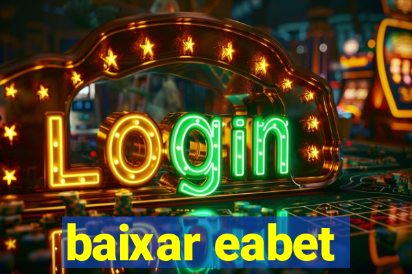 baixar eabet